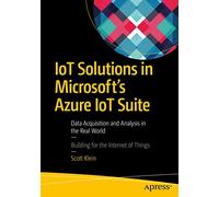 IoT Solutions in Microsoft's Azure IoT Suite: Data Acquisition and Analysis in the Real World