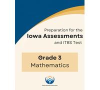 Iowa Assessments and ITBS Test - Grade 3 Math - Practice Workbook with 320+ Questions