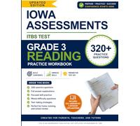 Iowa Assessments ITBS Test Grade 3 Reading Practice Workbook: 320+ Practice Questions with Full Answer Explanations for 3rd Grade