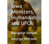Iowa Monsters, Humanoids and UFOs: Navigator Version