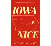 Iowa Nice : An Englishman cycles RAGBRAI