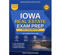 Iowa Real Estate Exam Prep: The Simple Step-by-Step Study Guide to Pass Your Iowa Salesperson License Exam on the First Try
