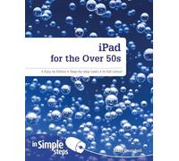 iPad for the Over 50s In Simple Steps