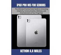 iPAD PRO M5 FOR SENIORS: The Ultimate Practical User Guide to Unlocking Creativity, Communication, Wellness, and Entertainment at Your Fingertips
