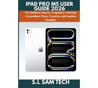 IPAD PRO M5 USER GUIDE 2026: The Definitive Mastery Companion: Unlocking Extraordinary Power, Creativity, and Limitless Possibility
