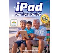 iPad Seniors Guide: The Ultimate User-Friendly Guide for Maximizing your iPad Potential with Clear Illustrations and Simple Instructions (Tech Made Easy for Seniors)