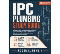 IPC PLUMBING STUDY GUIDE 2026-2027: Reviewing Vent Sizing, Backflow Prevention, and Fuel Gas Piping, with 2,000 Practice Questions plus Online Exam Simulator Access for Exam Success