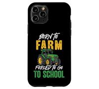 iPhone 11 Pro Born To Farm Forced To Go To School Tractor Farmer Case