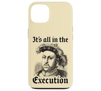 iPhone 13 Henry VIII 8th - Funny English History Quote Case