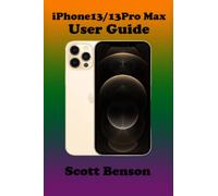 IPHONE 13 PRO AND 13IPRO MAX User guide: The Step by Steps Manual for Beginners and seniors to operate the new iPhone 13pro /13pro max With Screenshot,Smart Keyboard Shortcut, Gestures Tip and tricks