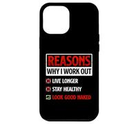 iPhone 13 Pro Max Reasons Why I Workout Funny Fitness Gym Motivation Men Women Case