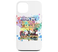 iPhone 13 Tea Party - Bonkers Quote - Alice in Wonderland Case