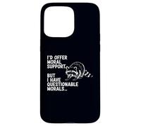 iPhone 15 Pro Max I Have Questionable Morals Funny Raccoon Sarcastic Humor Case