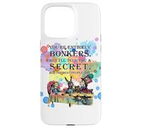 iPhone 15 Pro Max Tea Party - Bonkers Quote - Alice in Wonderland Case