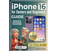 iPhone 16 for Seniors and Beginners Guide: Simplified, Illustrated, and Packed with Tips to Connect, Customize, and Feel Confident Every Day. Zero Tech Overload