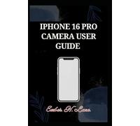 IPHONE 16 PRO CAMERA USER GUIDE
