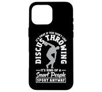 iPhone 16 Pro Max It's Okay If You Don't Like Discus Throwing Funny Discus Case