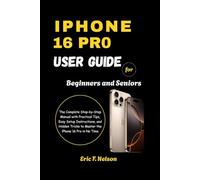 iPhone 16 Pro User Guide for Beginners and Seniors: The Complete Step-by-Step Manual with Practical Tips, Easy Setup Instructions, and Hidden Tricks ... iPhone 16 Pro in No Time (Tech. Made Easy)