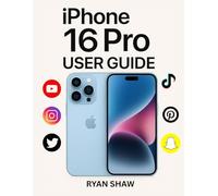 iPhone 16 Pro User Guide for Seniors: A Complete Step-by-Step Guide with Large Text, Helpful Images, and Simple Tips for Older Adults