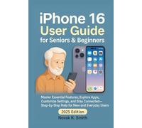 iPhone 16 User Guide for Seniors and Beginners: Master Essential Features, Explore Apps, Customize Settings, and Stay Connected - Step-by-Step Help ... Series ( A FRIENDLY USER GUIDE COLLECTION ))
