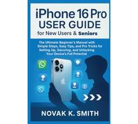 iPhone 16Pro User Guide for New users and Seniors: The ultimate Beginners manual with Simple steps, Easy Tips and Pro Tricks For setting up, Securing ... Series ( A FRIENDLY USER GUIDE COLLECTION ))