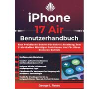 iPhone 17 Air Benutzerhandbuch: Eine Praktische Schritt-Für-Schritt Anleitung Zum Freischalten Wichtiger Funktionen Und Für Einen Sicheren Betrieb