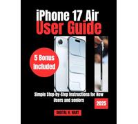 iPhone 17 Air User Guide: Simple Step-by-Step Instructions for New Users and seniors