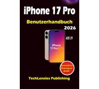 iPhone 17 Pro Benutzerhandbuch: Weniger bekannte Tricks, Profi-Tipps und Einstellungen, clevere Hacks, Budget, Spaß, Solo-Tipps, was zu tun ist, was ... Gebrauch bekommt (iPhone 17 Benutzerhandbuch)