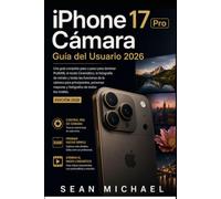iPhone 17 Pro Guía del Usuario de la Cámara 2026