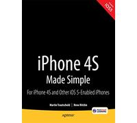 iPhone 4S Made Simple: For iPhone 4S and Other iOS 5-Enabled iPhones
