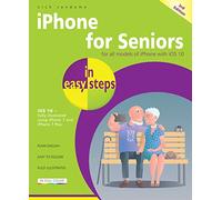 iPhone for Seniors in easy steps: Covers iOS 10