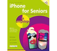 iPhone for Seniors in easy steps: Covers iOS 12