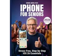 iPhone for Seniors - Stress-Free - Step-by-step iOS 26 Essentials - updated for 2026: A Calm, Non-Technical Guide to Mastering iOS 26, Avoiding Scams, ... Tech Made Easy - Apple tech for Seniors)