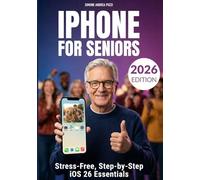 iPhone for Seniors - Stress-Free - Step-by-step iOS 26 Essentials - updated for 2026 (Your Tech Made Easy - Apple tech for Seniors)