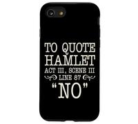 iPhone SE (2020) / 7 / 8 To quote Hamlet Act III, Scene III, Line 87 - NO Case