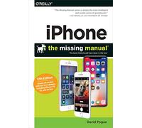 iPhone - The Missing Manual 12e: The Book That Should Have Been in the Box