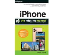 iPhone: The Missing Manual : The Book That Should Have Been in the Box