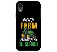 iPhone XR Born To Farm Forced To Go To School Tractor Farmer Case
