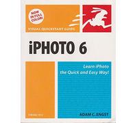 iPhoto 6 for Mac OS X: Visual QuickStart Guide