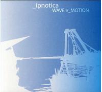 Ipnotica - Wave E Motion