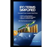 IPO Basics: A Complete Beginner’s Guide to Understanding IPOs: Concepts, Process, Pricing, Risks, and Practical Decision Frameworks