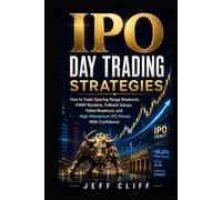 IPO Day Trading Strategies: How to Trade Opening Range Breakouts, VWAP Reclaims, Pullback Setups, Failed Breakouts, and High-Momentum IPO Moves With Confidence