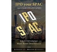 Ipo Your Spac !: The Step-By-Step Guide to Finance Your Special Purpose Acquisition Company (SPACOLOGY): 1