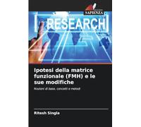 Ipotesi della matrice funzionale (FMH) e le sue modifiche: Nozioni di base, concetti e metodi