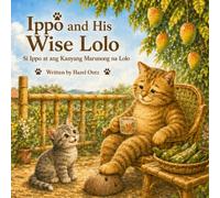 Ippo and His Wise Lolo: Si Ippo at ang Kanyang Marunong na Lolo (Ippo's Stories of Light)