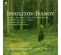 Ippolitov-Ivanov: Symphony No. 1, Mtzyri, Armenian Rhapsody, Caucasian War March