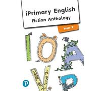 iPrimary English Anthology Year 2 Fiction (International Primary and Lower Secondary)