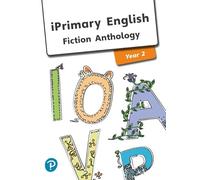 iPrimary English Anthology Year 2 Fiction (International Primary and Lower Secondary)