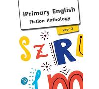 iPrimary English Anthology Year 3 Fiction (International Primary and Lower Secondary)