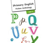 iPrimary English Anthology Year 4 Fiction (International Primary and Lower Secondary)